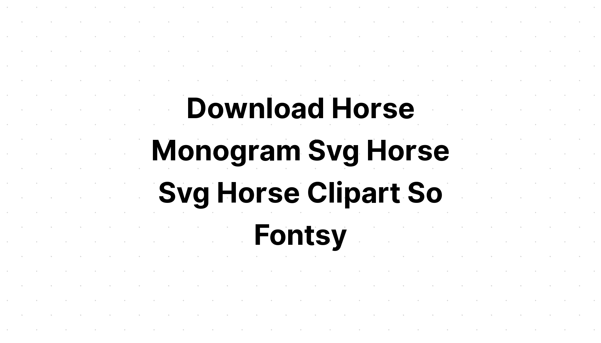 Download Horse Monogram Embroidery Design SVG File